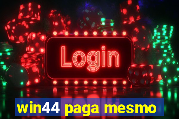 win44 paga mesmo